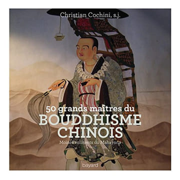50 grands maîtres du bouddhisme chinois. Cochini Christian