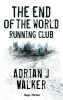 The End Of The World Running Club - Version française. Walker Adrian J  Fauquemberg David