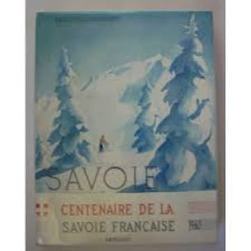 SAVOIE - CENTENAIRE DE LA SAVOIE FRANCAISE 1960. PAUL GUICHONNET