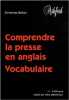 Comprendre la presse en anglais : Vocabulaire. Ballasi Christiane