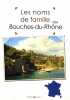 Les noms de famille des Bouches-du-Rhône. Christophe Belser  Marie-Odile Mergnac  Nicolas Bernardini