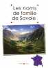 Les noms de famille de la Savoie. Laurent Millet  Marie-Odile Mergnac  Christophe Belser  Collectif