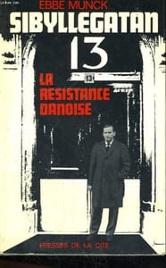 Sibyllegatan 13 ou la resistance danoise [Relié] by MUNCK Ebbe