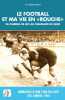 Le football et ma vie en "Rouche". Mémoires d'une star du foot des années 1960. Paul BONGA BONGA  Préface De Mukuna Léon