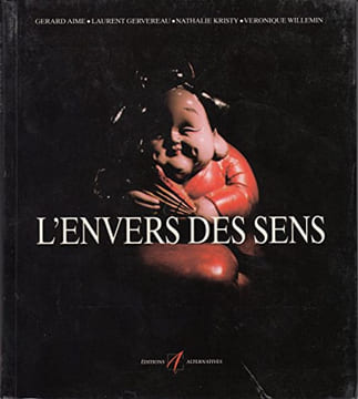 L'envers des sens. Aimé Gérard  Gervereau Laurent  Kristy Nathalie  Willemin Véronique  Collectifs