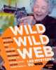 Wild wild web Automne 2014 : Les mystères du web. Basdevant Grégoire  Donat Jean-Marie  Collectif
