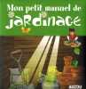 Mon petit manuel de jardinage. Massa Francesca  Lamour Sandrine  Brabant Anne-Claire