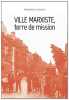 Ville marxiste terre de mission : Textes missionnaires volume 5. Delbrêl Madeleine  Dagens Claude