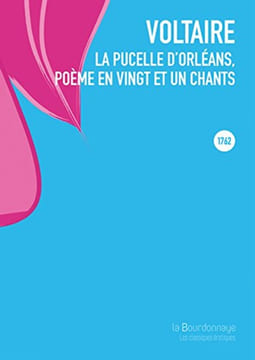 La pucelle d'Orléans : Poème en vingt et un chants (paru en 1762). Voltaire