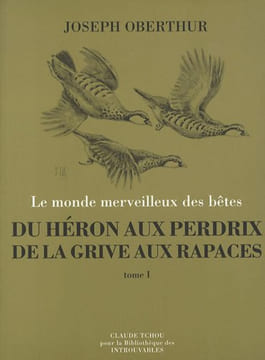 Du Héron aux Perdrix de la Grive aux Rapaces tome 1. Oberthür Joseph