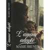 L'AMOUR ADOPTE. MARIE BRUNET