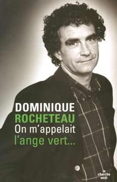 On m'appelait l'ange vert. Rocheteau Dominique