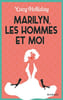 Marilyn les hommes et moi. Holliday Lucy