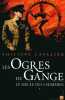 Le Siècle des chimères Tome 1 : Les Ogres du Gange. Cavalier Philippe