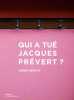 Qui a tué Jacques Prévert. Reinflet Sandra