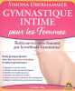 Gymnastique intime pour les femmes - Redécouvrez votre féminité par la méthode Gymintima. Simona Oberhammer  Cynthia Syoen