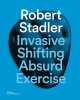Robert Stadler. Invasive shifting absurd exercise. Stadler Robert