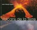 Volcans de la Terre. Jean-Claude Tanguy
