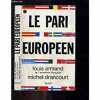 LE PARI EUROPEEN. Louis Armand - Michel Drancourt