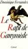 Le Rapt de Ganymede. Fernandez Dominique