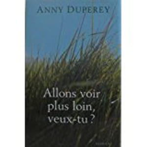 Allons voir plus loin veux-tu