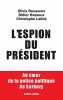 L'espion du Président. Didier Hassoux  Christophe Labbé  Olivia Recasens