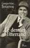 Le dernier Mitterrand. Georges-Marc Benamou
