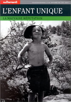 Autrement numéro 186 : L'Enfant unique la mauvaise réputation. Tarnero-Pansart Marie-Claude Tarnero-Pansart M.-C