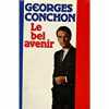 LE BEL AVENIR. GEORGES CONCHON