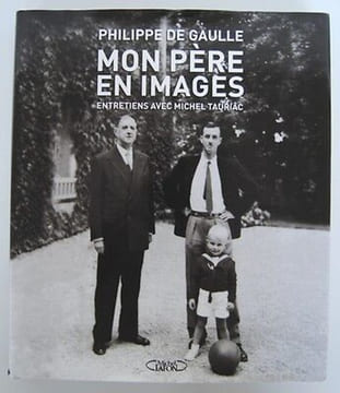 MON PERE EN IMAGES entretiens avec Michel. De Gaulle Philippe