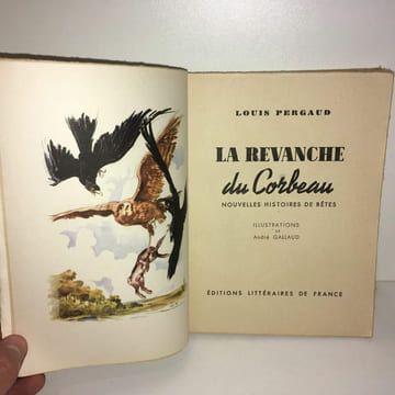 LA REVANCHE DU CORBEAU histoire de betes ill ANDRE GALLAUD. louis Pergaud