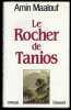 Le ROCHER de TANIOS Roman. Amin Maalouf