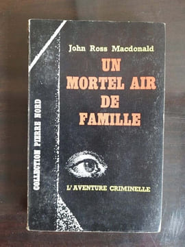 John - Un Mortel air de Famille L'Aventure Criminelle -. Ross Macdonald