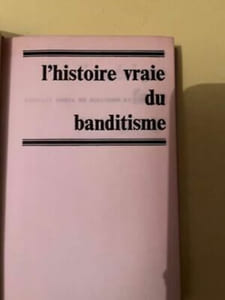 L'histoire vraie du banditisme éditions de saint clair