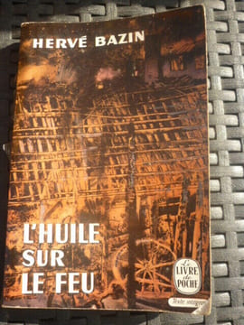 L'huile sur le feu. Hervé Bazin