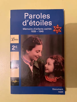 Paroles d'étoiles Mémoires d'enfants cachés 1939 1945 Document inédit. undefined