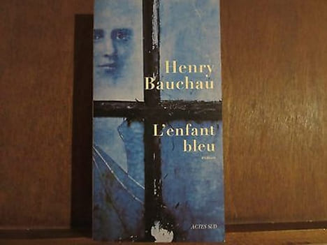 Henry bauchau L'enfan bleu. Bauchau Henry