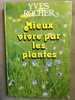 Mieux vivre par les plantes La Foret neuve. YVES ROCHER