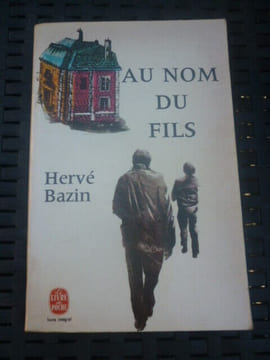 AU NOM DU FILS. Hervé Bazin