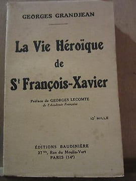 Georges grandjean La Vie Héroïque de St françois xavier. undefined