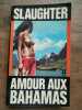 slaughter Amour aux bahamas. 