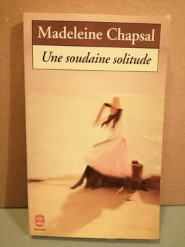 Madeleine chapsal Une soudaine solitude. Chapsal Madeleine