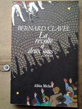 La révolte à deux sous. Bernard Clavel