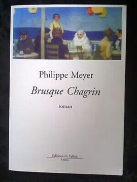 Philippe meyer Brusque chagrin. Meyer Philippe