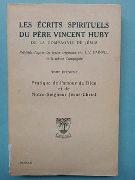 Les écrits spirituels du Père tome deuxième. Vincent Huby