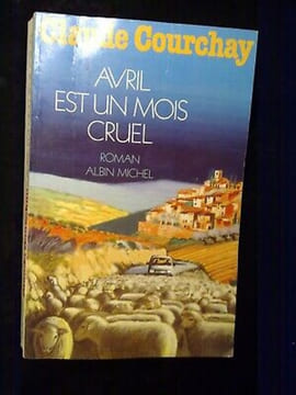 Claude courchay Avril est un mois cruel 1987. COURCHAY Claude