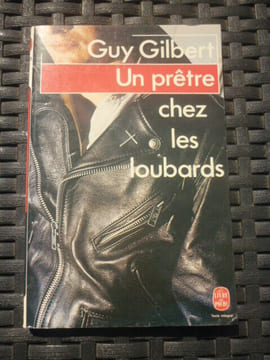 Un prêtre chez les loubards. Guy Gilbert