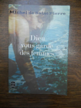 Dieu vous garde des femmes. Michel De Saint Pierre