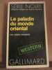 Joseph chadwick Le paladin du monde oriental gallimard série Noire n1626. 