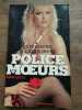 Police des moeurs Les innocentes aux mains pleines Presses de la cité 1982. 
